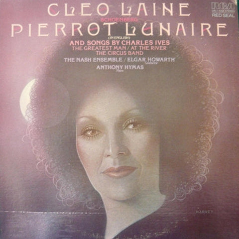 Cleo Laine - Schoenberg / Charles Ives - The Nash Ensemble / Elgar Howarth, Anthony Hymas – Pierrot Lunaire (In English) / The Greatest Man / At The River / The Circus Band (1974) Stereo