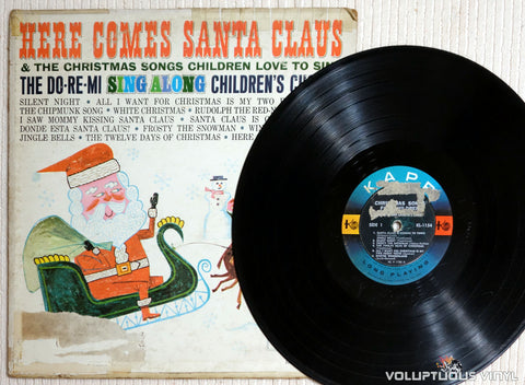 Do Re Mi Children's Chorus ‎– Here Comes Santa Claus and The Christmas Songs Children Love To Sing - Vinyl Record