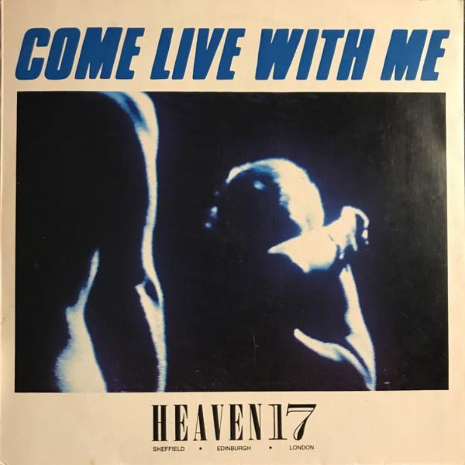 Heaven 17 ‎– Come Live With Me vinyl record front cover