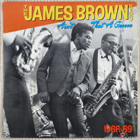 James Brown – The James Brown Story (Ain't That A Groove 1966-1969) vinyl record front cover
