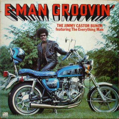 The Jimmy Castor Bunch Featuring The Everything Man – E-Man Groovin' (1976)