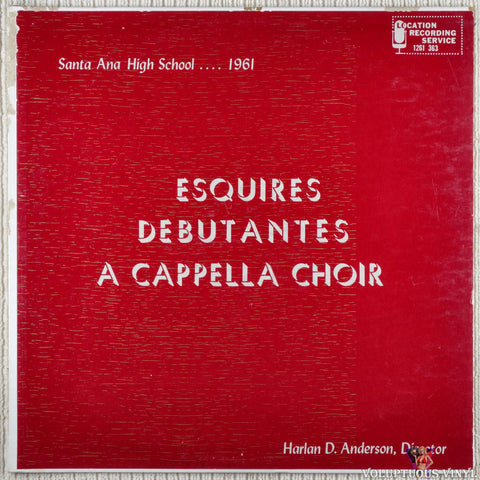 The Santa Ana High School A Cappella Choir – Esquires, Debutantes, A Cappella Choir (1961)