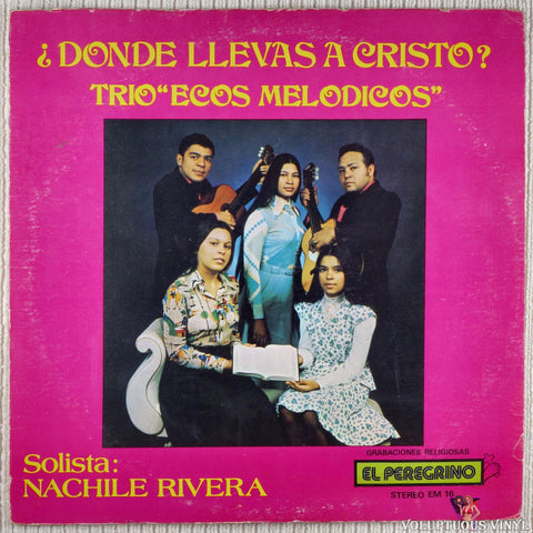 Trio Ecos Melodicos, Nachile Rivera – ¿Donde Llevas A Cristo? vinyl record front cover